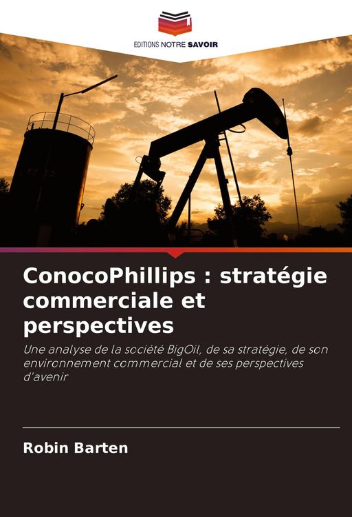 Produktbild: ConocoPhillips : strat&eacute;gie commerciale et perspectives