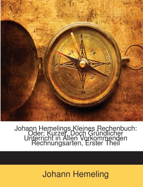 Produktbild: Johann Hemelings Kleines Rechenbuch: Oder: Kurzer, Doch Gr N
