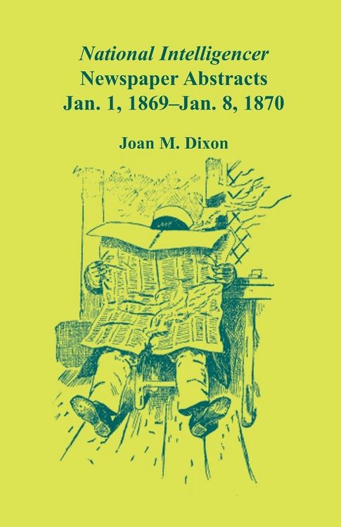 Produktbild: National Intelligencer Newspaper Abstracts, Jan 1, 1869 thru Jan 8, 1870