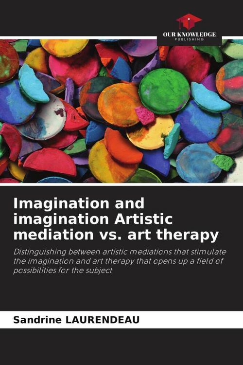 Produktbild: Imagination and imagination Artistic mediation vs. art therapy