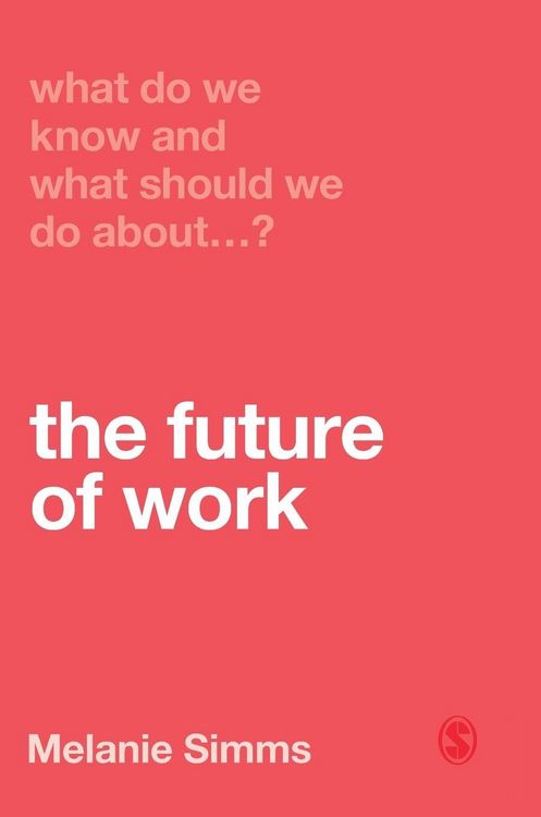 Produktbild: What Do We Know and What Should We Do About the Future of Work?