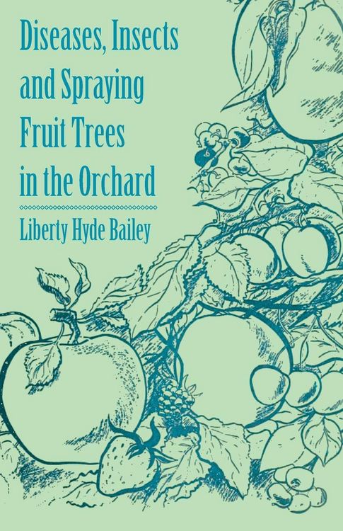 Produktbild: Diseases, Insects and Spraying Fruit Trees in the Orchard