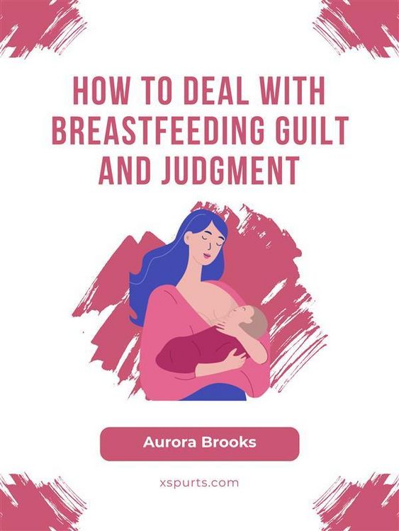 Produktbild: How to Deal with Breastfeeding Guilt and Judgment