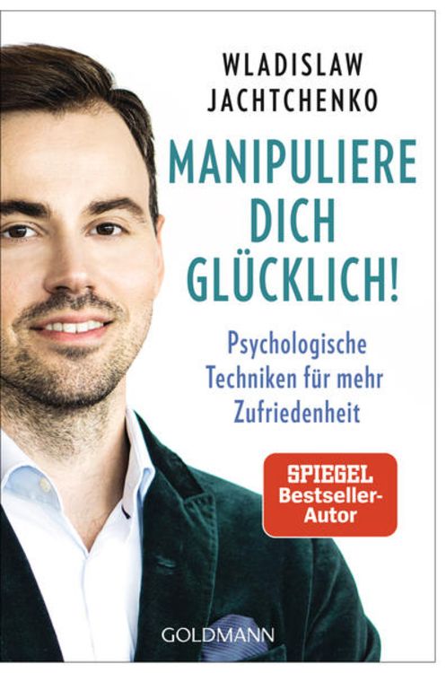 Produktbild: Manipuliere dich gl&uuml;cklich!