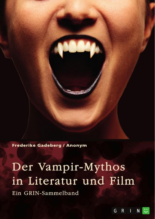 Produktbild: Der Vampir-Mythos in Literatur und Film. Inspirationen aus dem Volksaberglauben und der Wandel des Vampirismus im Laufe der Zeit