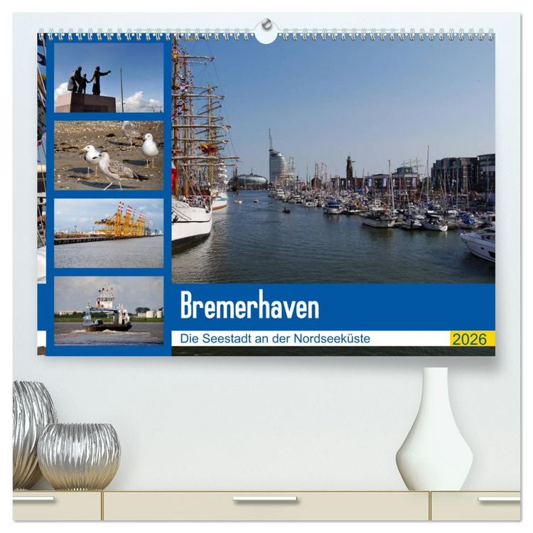 Produktbild: Bremerhaven. Die Seestadt an der Nordseek&uuml;ste (hochwertiger Premium Wandkalender 2026 DIN A2 quer), Kunstdruck in Hochglanz