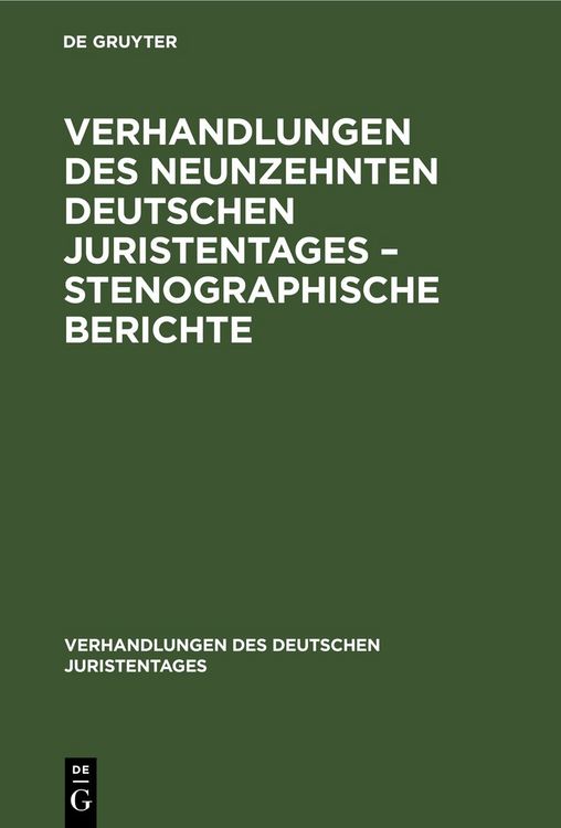 Produktbild: Verhandlungen des Neunzehnten deutschen Juristentages &ndash; Stenographische Berichte