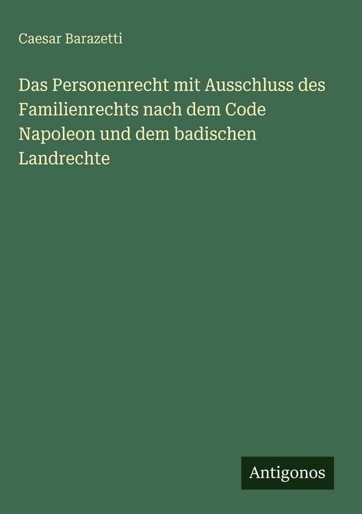Produktbild: Das Personenrecht mit Ausschluss des Familienrechts nach dem Code Napoleon und dem badischen Landrechte