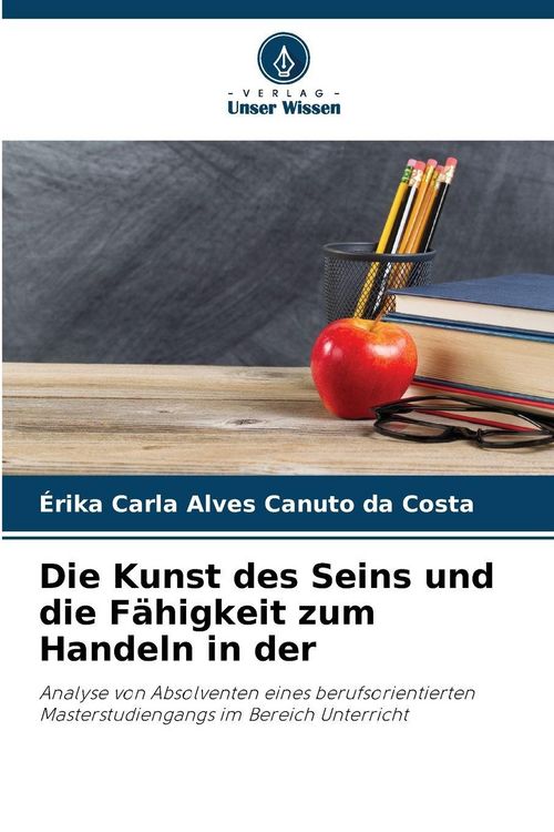 Produktbild: Die Kunst des Seins und die F&auml;higkeit zum Handeln in der