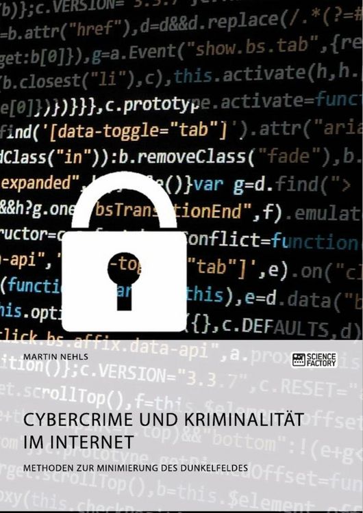 Produktbild: Cybercrime und Kriminalit&auml;t im Internet. Methoden zur Minimierung des Dunkelfeldes