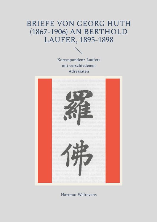 Produktbild: Briefe von Georg Huth (1867-1906) an Berthold Laufer, 1895-1898