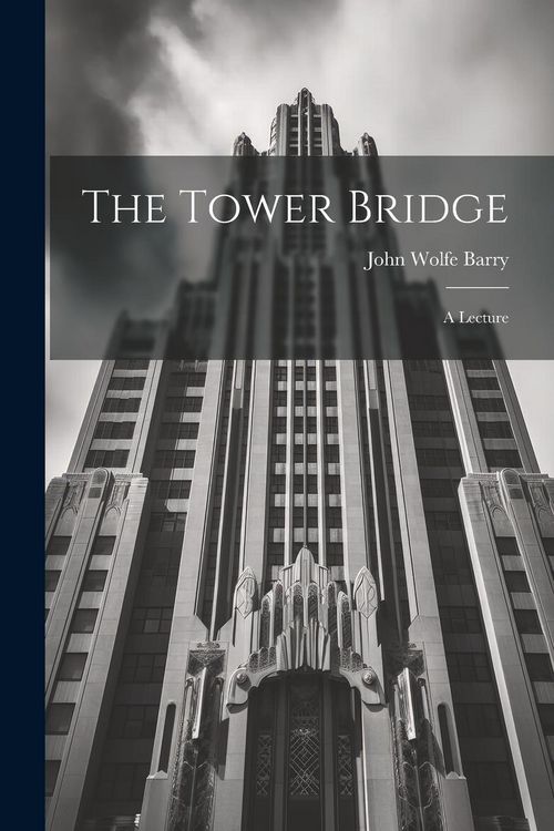 Produktbild: The Tower Bridge; a Lecture