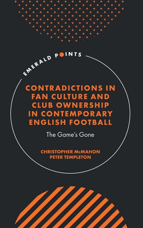 Produktbild: Contradictions in Fan Culture and Club Ownership in Contemporary English Football