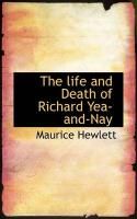 Produktbild: The Life and Death of Richard Yea-And-Nay