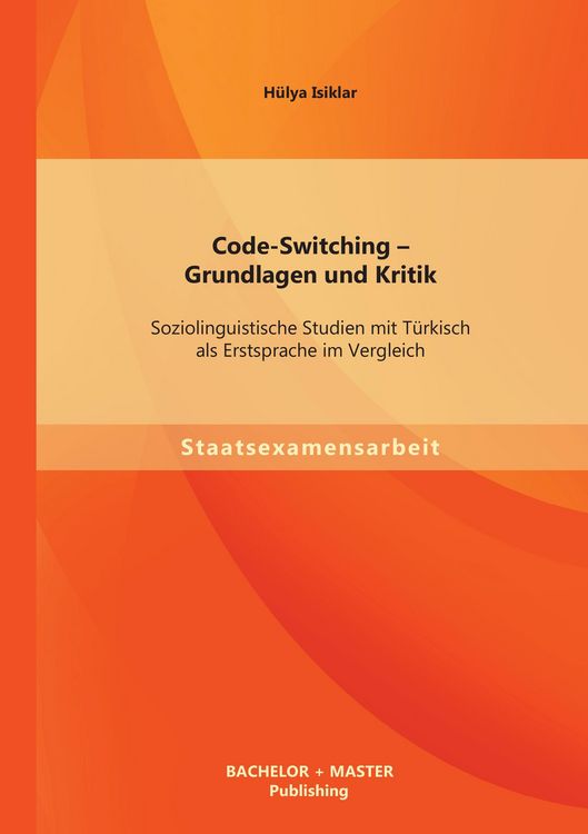Produktbild: Code-Switching - Grundlagen und Kritik: Soziolinguistische Studien mit T&uuml;rkisch als Erstsprache im Vergleich