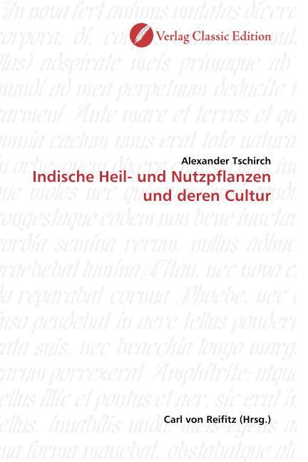 Produktbild: Tschirch, A: Indische Heil- und Nutzpflanzen und deren Cultu