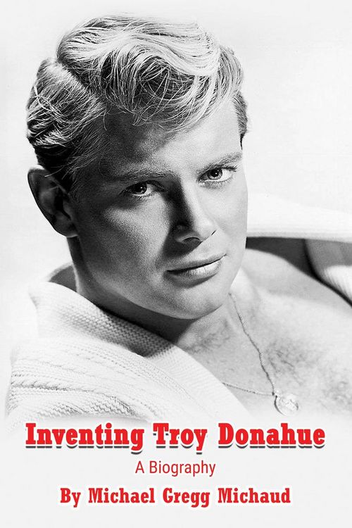 Produktbild: Inventing Troy Donahue - The Making of a Movie Star