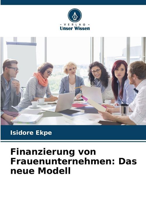 Produktbild: Finanzierung von Frauenunternehmen: Das neue Modell