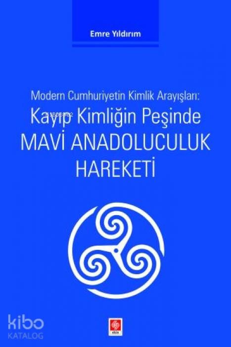 Produktbild: Kayip Kimligin Pesinde Mavi Anadoluculuk Hareketi
