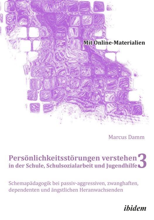 Produktbild: Pers&ouml;nlichkeitsst&ouml;rungen verstehen in der Schule, Schulsozialarbeit und Jugendhilfe III
