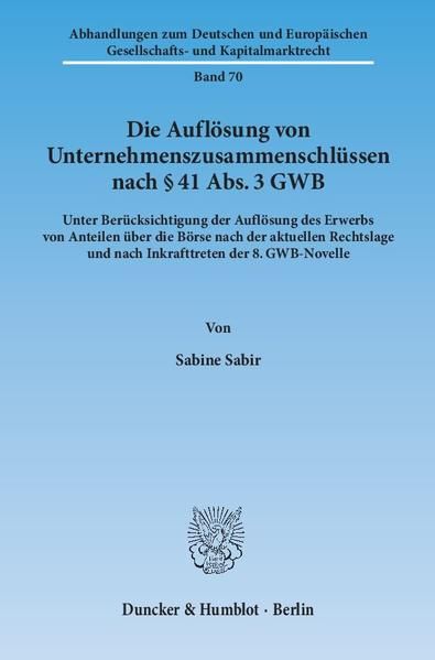Produktbild: Die Aufl&ouml;sung von Unternehmenszusammenschl&uuml;ssen nach &sect; 41 Abs. 3 GWB.