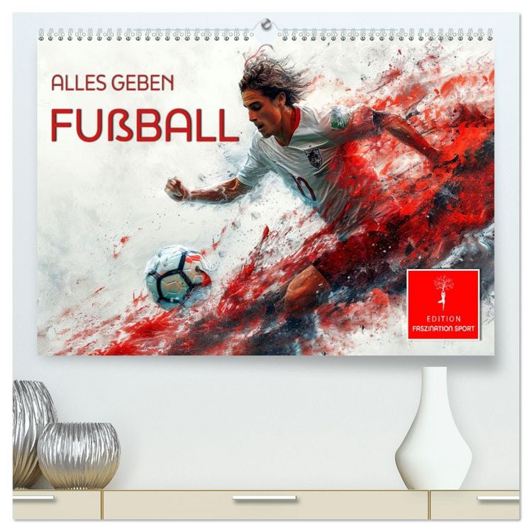 Produktbild: Fu&szlig;ball - alles geben (hochwertiger Premium Wandkalender 2026 DIN A2 quer), Kunstdruck in Hochglanz