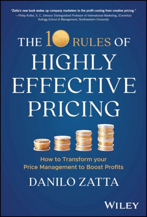 Produktbild: The 10 Rules of Highly Effective Pricing - How to Transform your Price Management to Boost Profits