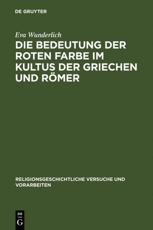 Produktbild: Die Bedeutung der roten Farbe im Kultus der Griechen und R&ouml;mer