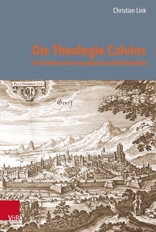 Produktbild: Die Theologie Calvins im Rahmen der europ&auml;ischen Reformation