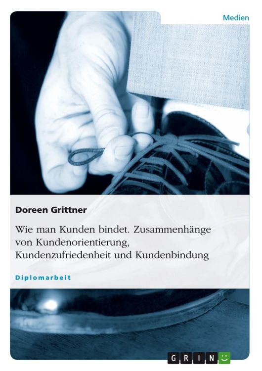 Produktbild: Wie man Kunden bindet - Die Zusammenh&auml;nge von Kundenorientierung, Kundenzufriedenheit und Kundenbindung