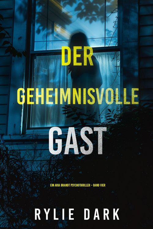 Produktbild: Der Geheimnisvolle Gast (Ein Aria Brandt Psychothriller - Band Vier)