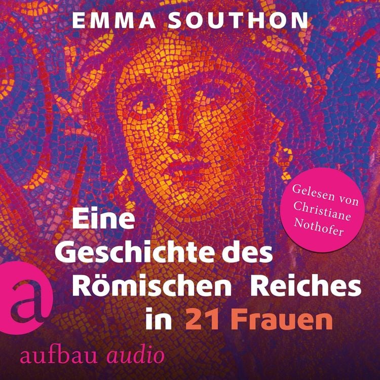 Produktbild: Eine Geschichte des Römischen Reiches in 21 Frauen