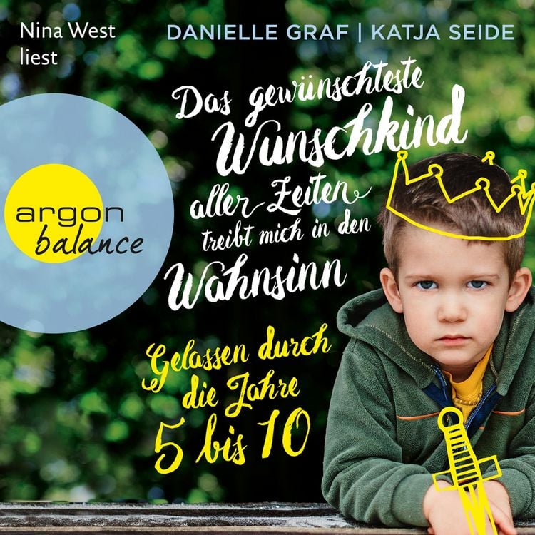 Produktbild: Das gew&uuml;nschteste Wunschkind aller Zeiten treibt mich in den Wahnsinn - Das gew&uuml;nschteste Wunschkind