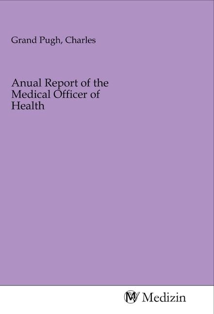 Produktbild: Anual Report of the Medical Officer of Health
