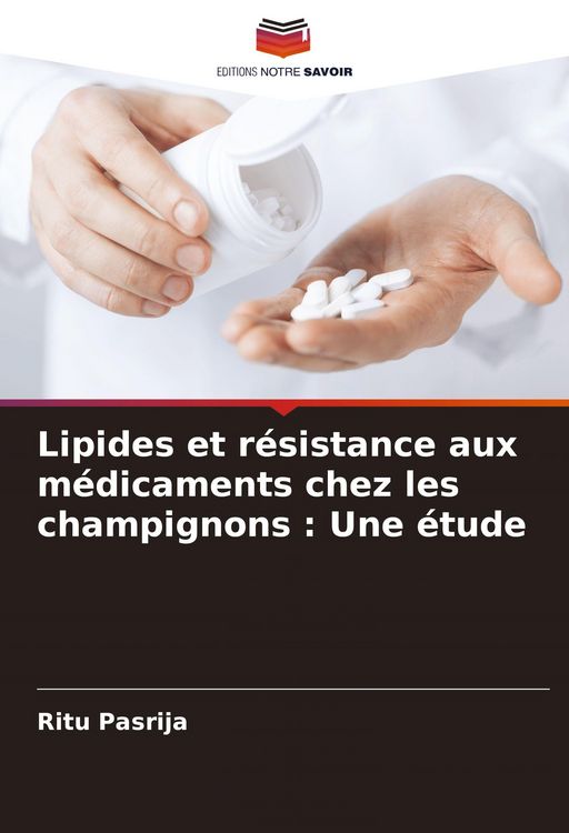 Produktbild: Lipides et r&eacute;sistance aux m&eacute;dicaments chez les champignons : Une &eacute;tude