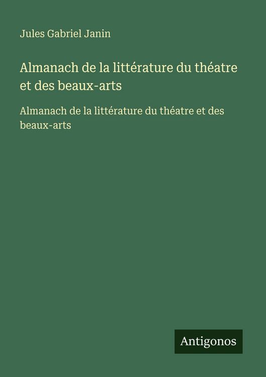 Produktbild: Almanach de la litt&eacute;rature du th&eacute;atre et des beaux-arts