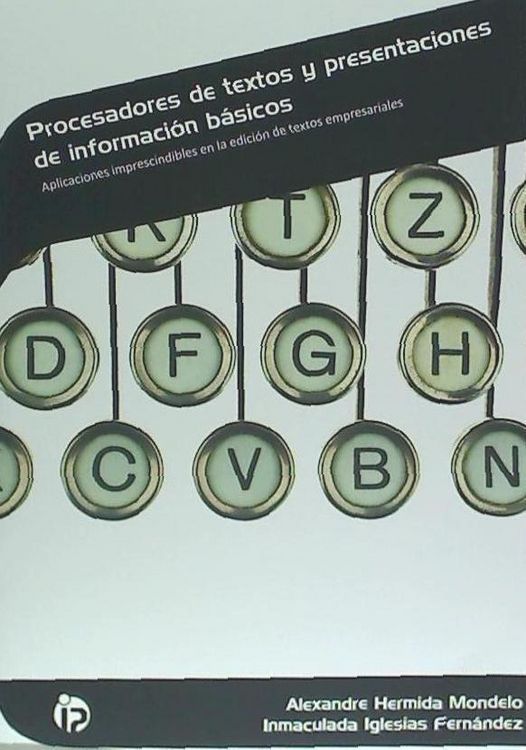 Produktbild: Procesadores de textos y presentaciones de informaci&oacute;n b&aacute;sicos : aplicaciones imprescindibles en la edici&oacute;n de textos empresariales