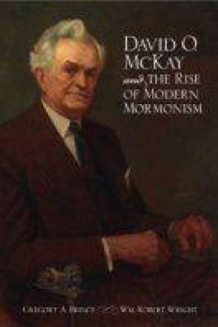 Produktbild: David O. McKay and the Rise of Modern Mormonism