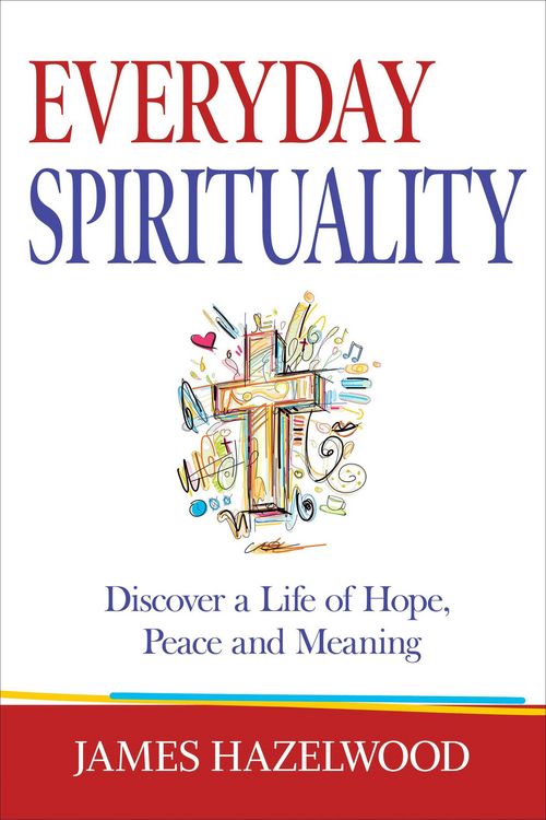 Produktbild: Everyday Spirituality: Discover a Life of Hope, Peace and Meaning