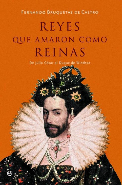 Produktbild: Reyes que amaron como reinas : de Julio C&eacute;sar al duque de Windsor