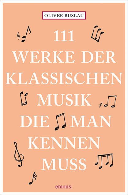 Produktbild: 111 Werke der klassischen Musik, die man kennen muss