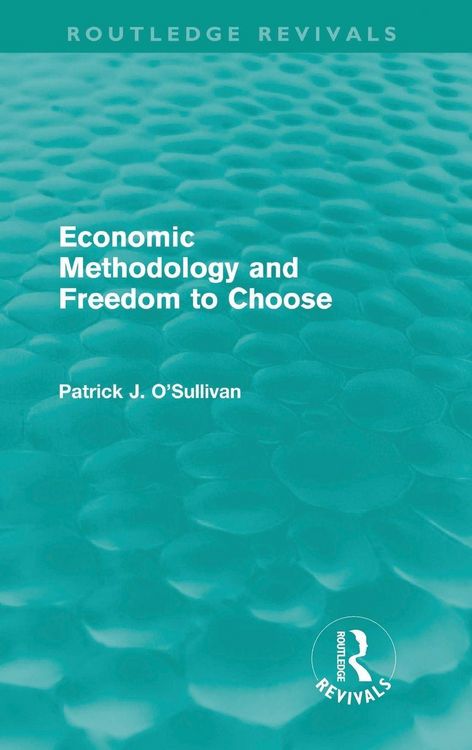Produktbild: Economic Methodology and Freedom to Choose (Routledge Revivals)