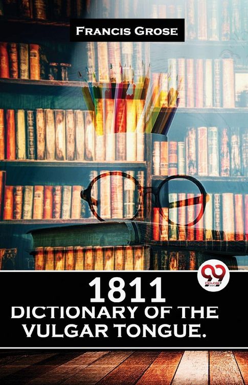 Produktbild: 1811 Dictionary Of The Vulgar Tongue.