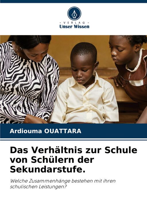 Produktbild: Das Verh&auml;ltnis zur Schule von Sch&uuml;lern der Sekundarstufe.