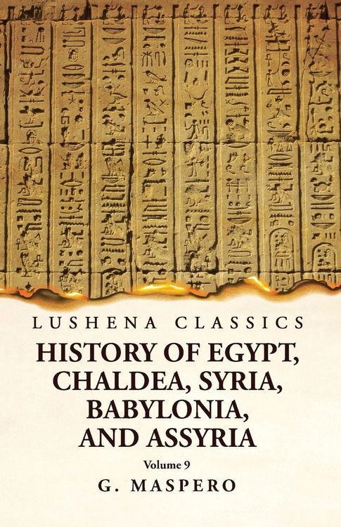 Produktbild: History of Egypt, Chaldea, Syria, Babylonia and Assyria Volume 9