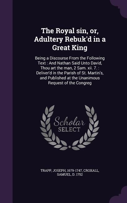 Produktbild: The Royal sin, or, Adultery Rebuk'd in a Great King