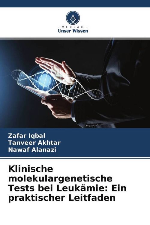 Produktbild: Klinische molekulargenetische Tests bei Leuk&auml;mie: Ein praktischer Leitfaden