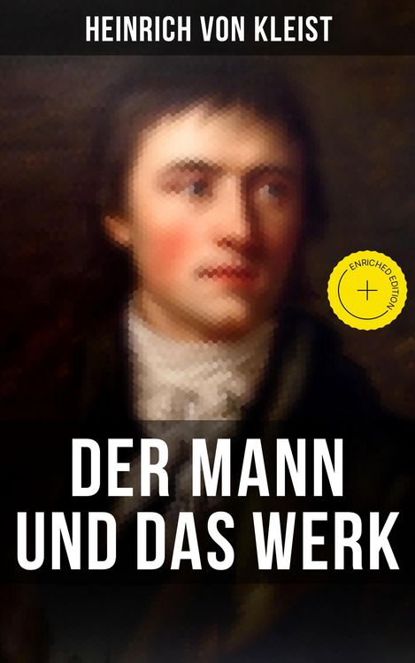 Produktbild: Heinrich von Kleist: Der Mann und das Werk