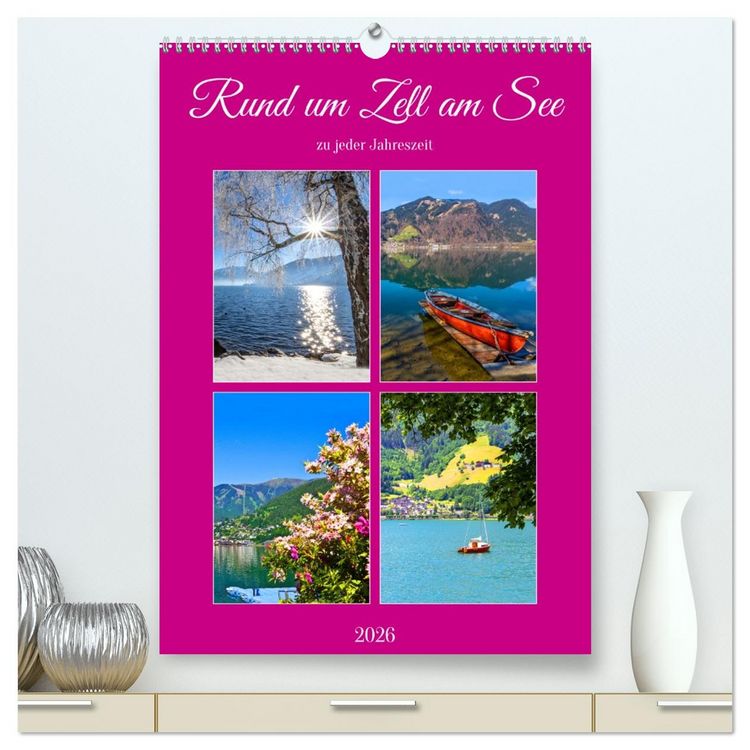 Produktbild: Rund um Zell am See (hochwertiger Premium Wandkalender 2026 DIN A2 hoch), Kunstdruck in Hochglanz