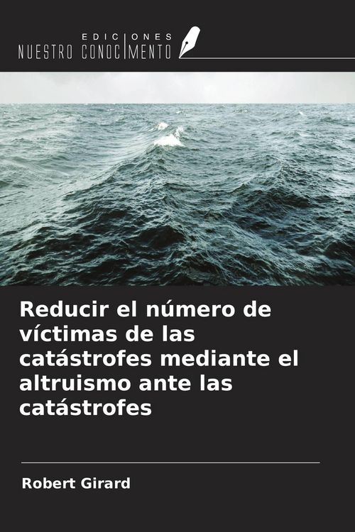 Produktbild: Reducir el n&uacute;mero de v&iacute;ctimas de las cat&aacute;strofes mediante el altruismo ante las cat&aacute;strofes